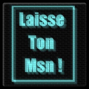 laisse ton msn